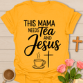 Mama Tea And Jesus T-Shirt T-Shirt