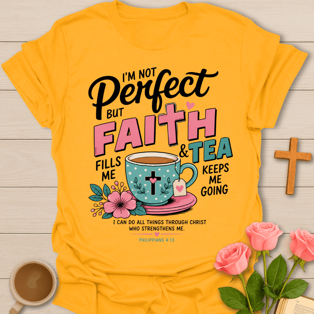Faith & Tea Strength T-Shirt T-Shirt