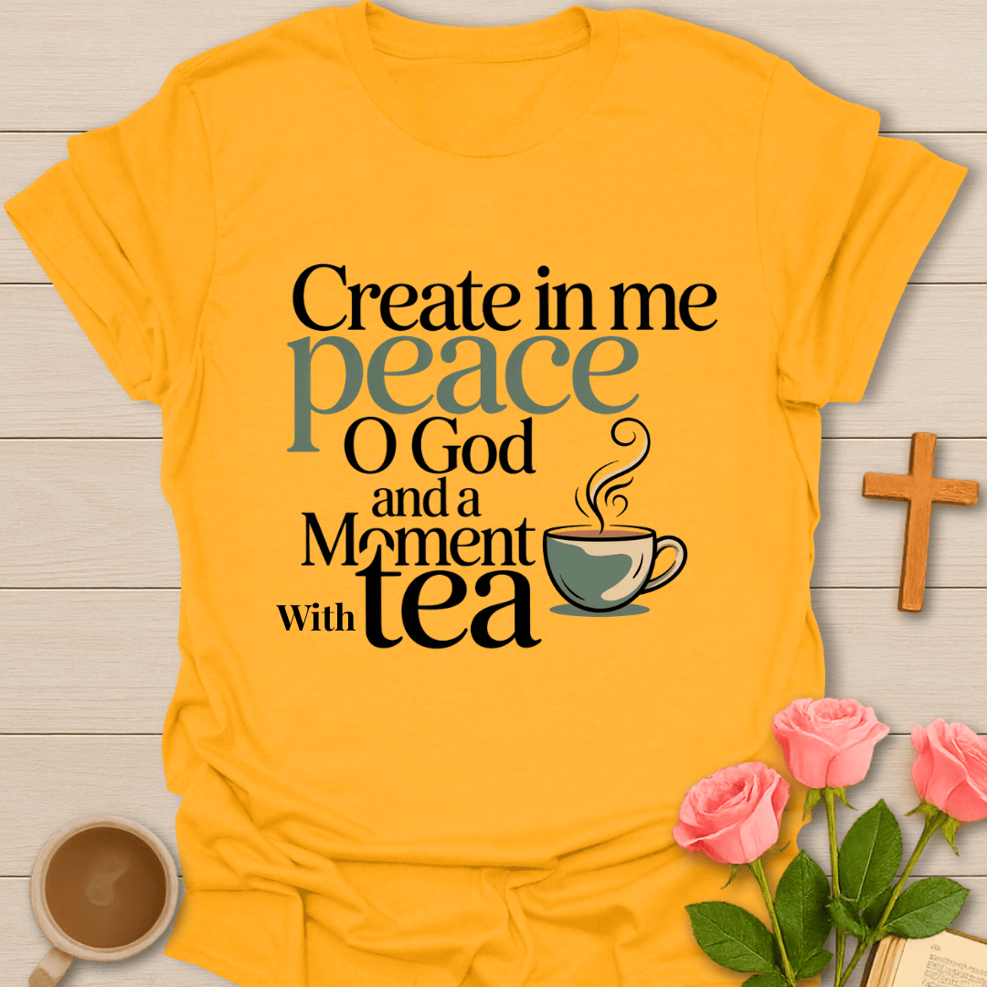 Create in Me Peace Tea T-Shirt T-Shirt