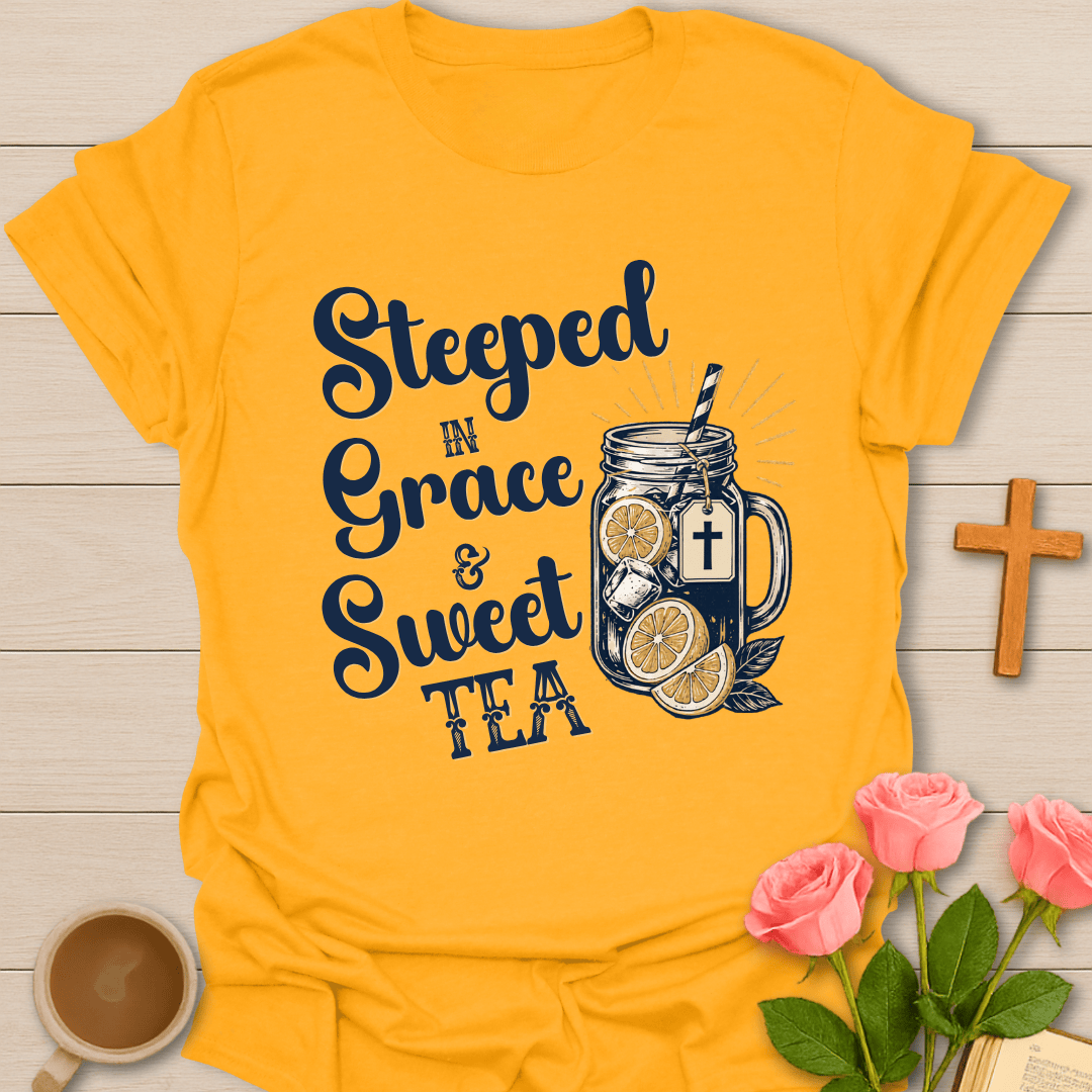 Steeped in Grace Sweet Tea T-Shirt T-Shirt
