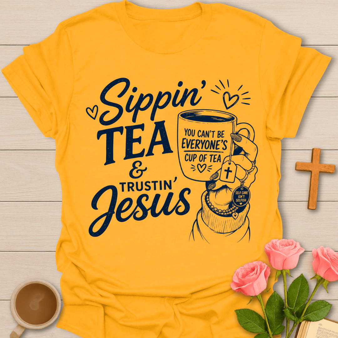Sippin Trustin Jesus Cup T-Shirt KozzyCo Christian and tea lover design