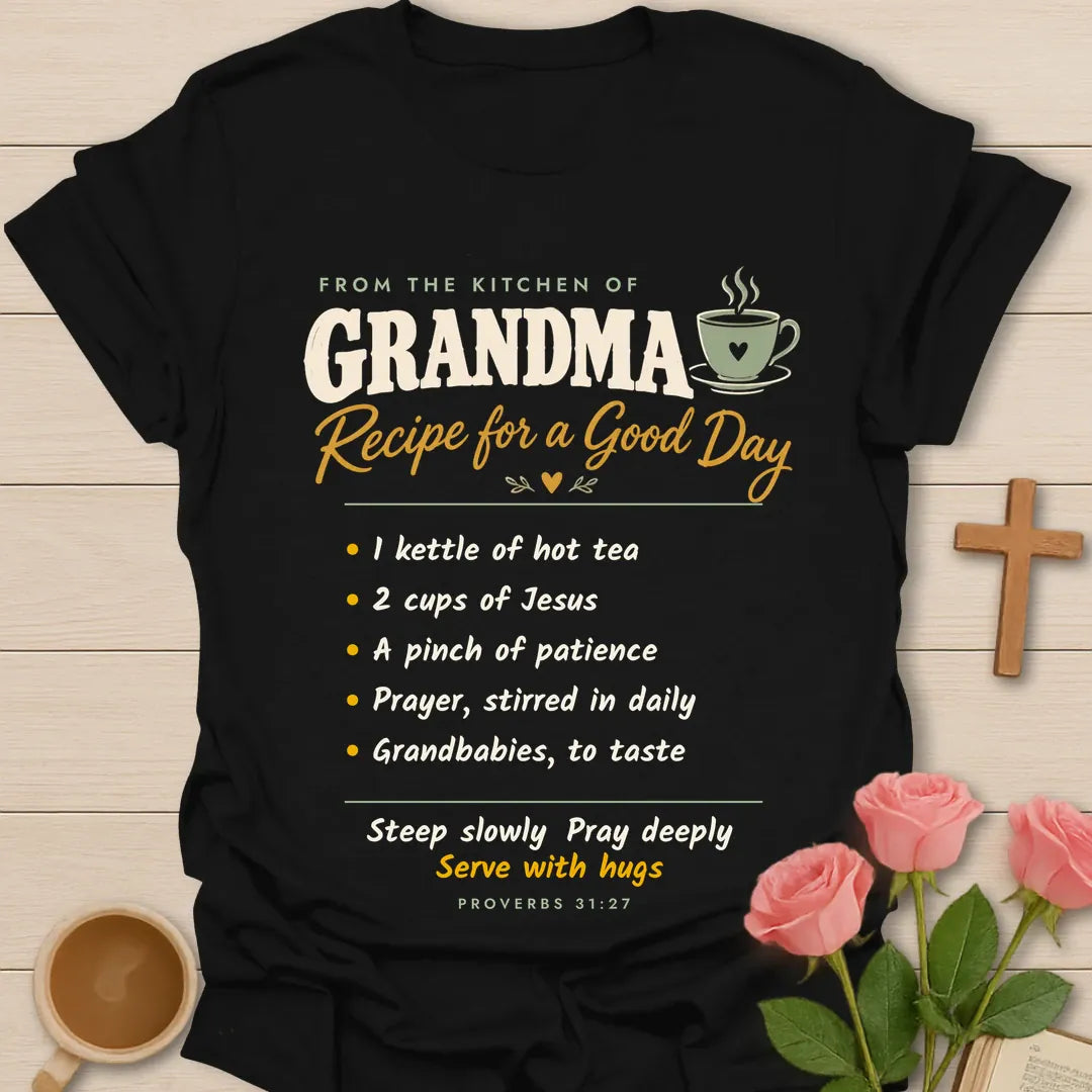 Grandma's Good Day Recipe Christian t-shirt with tea-inspired lettering and faith design - Black