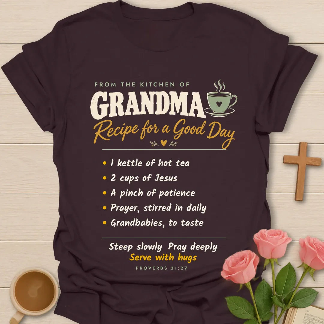 Grandma's Good Day Recipe Christian t-shirt with tea-inspired lettering and faith design - Dark Chocolate
