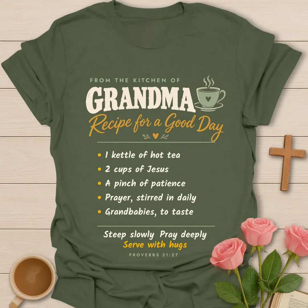 Grandma's Good Day Recipe Christian t-shirt with tea-inspired lettering and faith design - Military Green