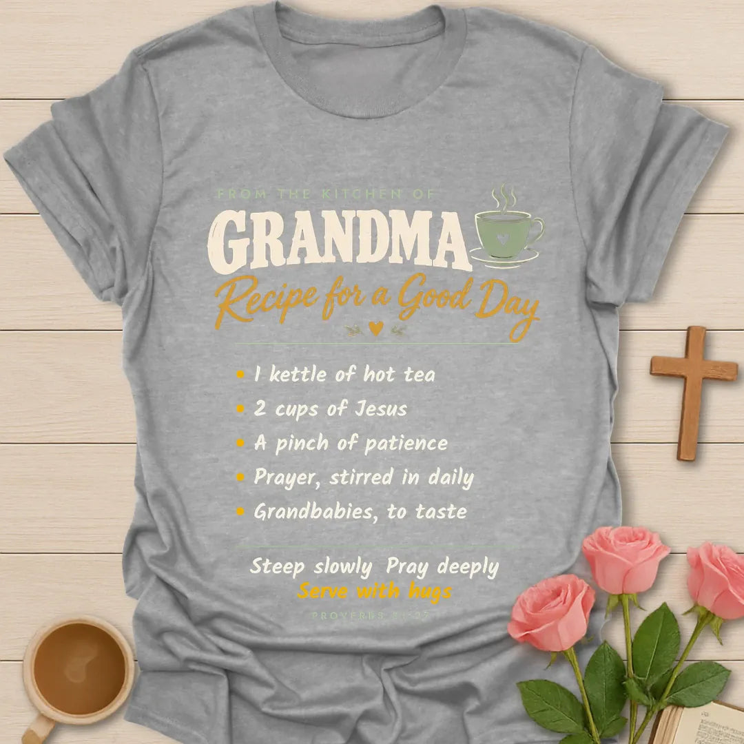 Grandma's Good Day Recipe Christian t-shirt with tea-inspired lettering and faith design - Sport Grey