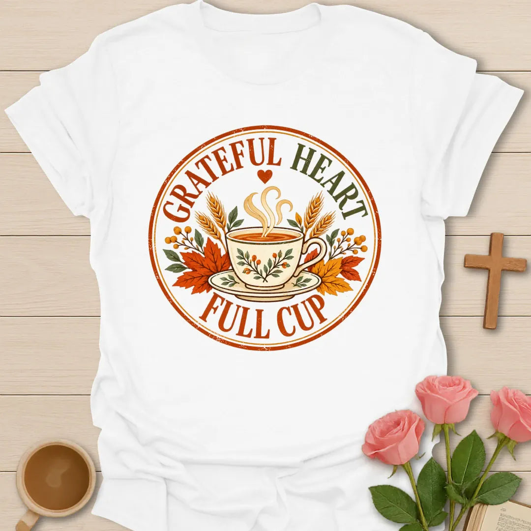 Grateful Heart Full Cup Christian t-shirt with tea-inspired lettering and faith design - White