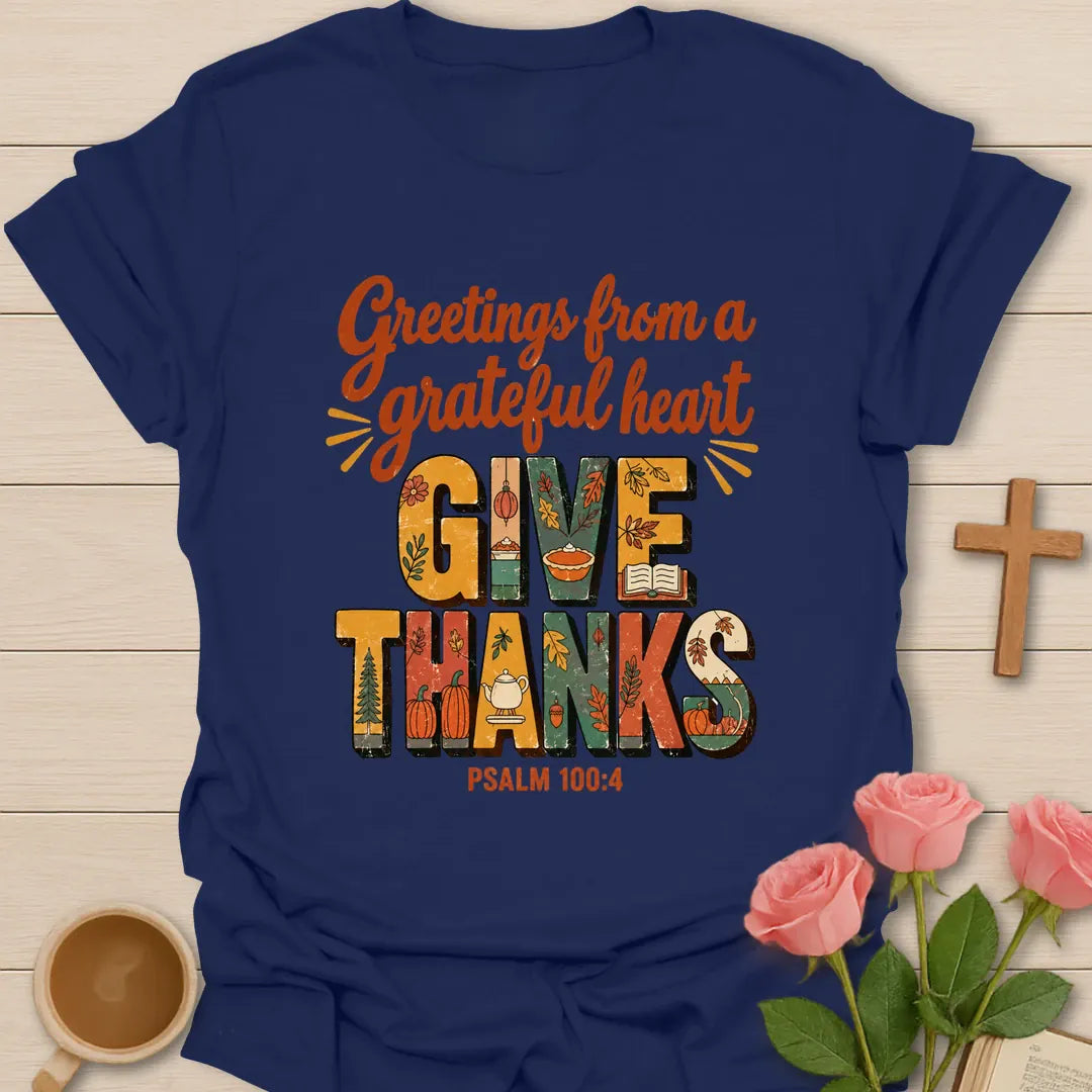 Greetings from a Grateful Heart Give Thanks fall Christian t-shirt with patterned autumn letters, teacup, Bible and Psalm 100:4 - Navy