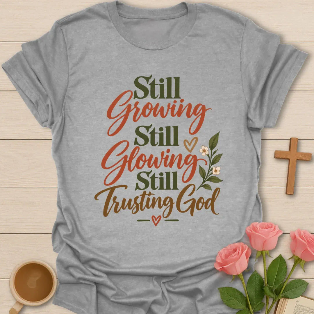 Growing Glowing Trusting Christian t-shirt with faith-inspired lettering - Sport Grey
