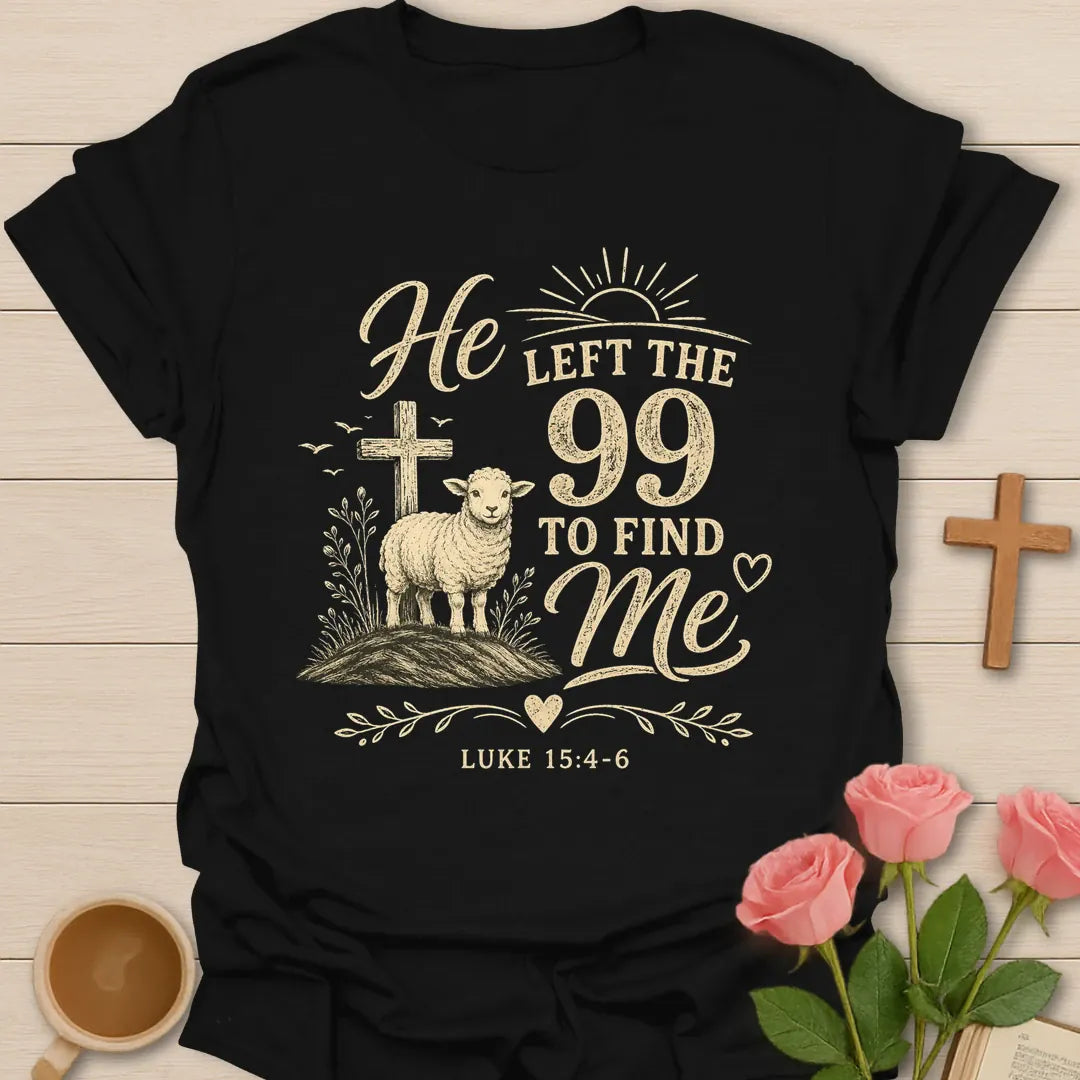 He Left The 99 shirt with lamb, cross, hillside, heart, and Luke 15:4-6 text. - Black