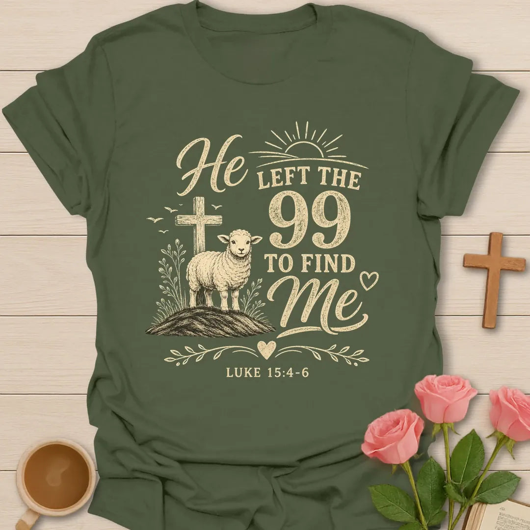 He Left The 99 shirt with lamb, cross, hillside, heart, and Luke 15:4-6 text. - Military Green