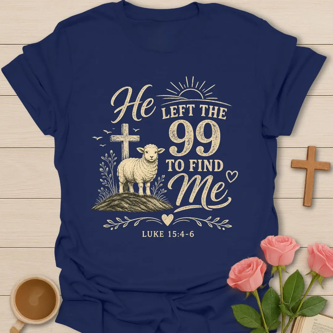 He Left The 99 shirt with lamb, cross, hillside, heart, and Luke 15:4-6 text. - Navy