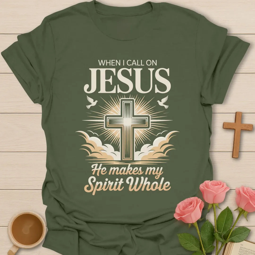 He Makes My Spirit Whole shirt with cross and cream vintage lettering. - Military Green