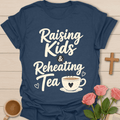 Raising Kids Reheating Tea T-Shirt T-Shirt