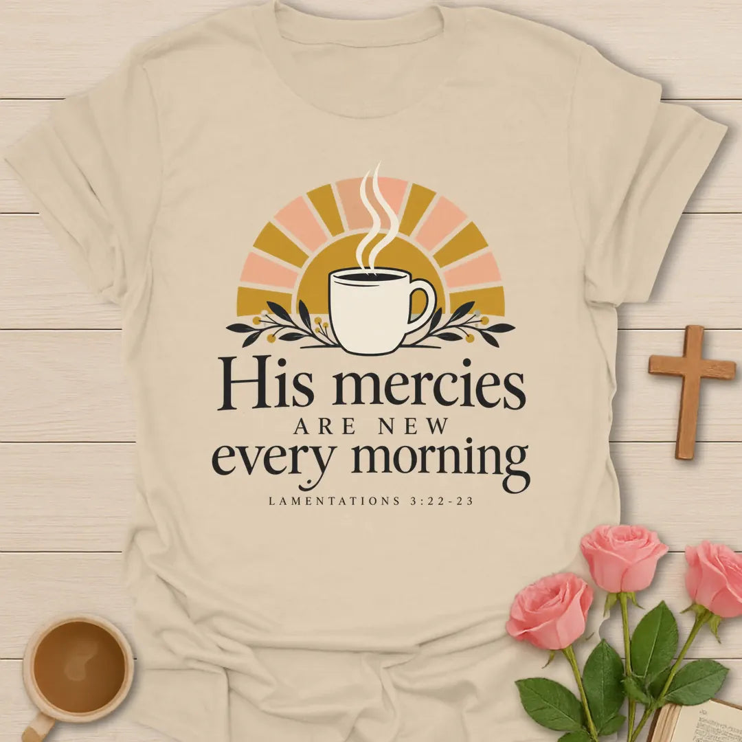His Mercies Christian t-shirt with faith-inspired lettering and design - Sand