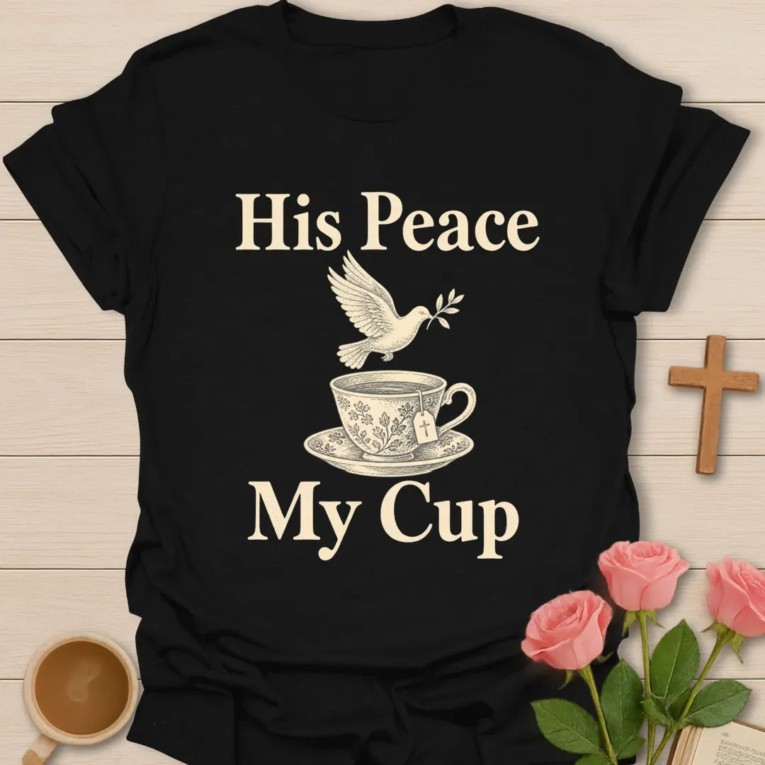 His Peace My Cup Christian t-shirt with a dove above a floral vintage teacup - Black