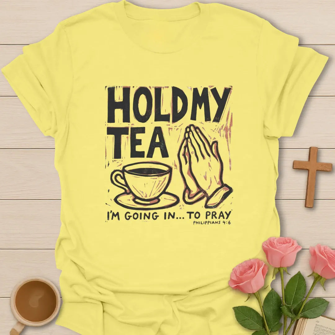 Hold My Tea Christian t-shirt with faith-inspired tea lettering design - Cornsilk