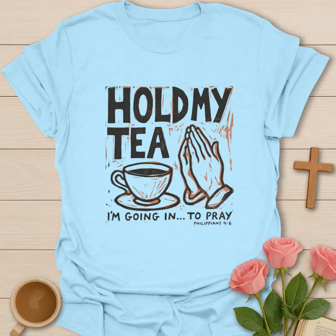 Hold My Tea Christian t-shirt with faith-inspired tea lettering design - Light Blue