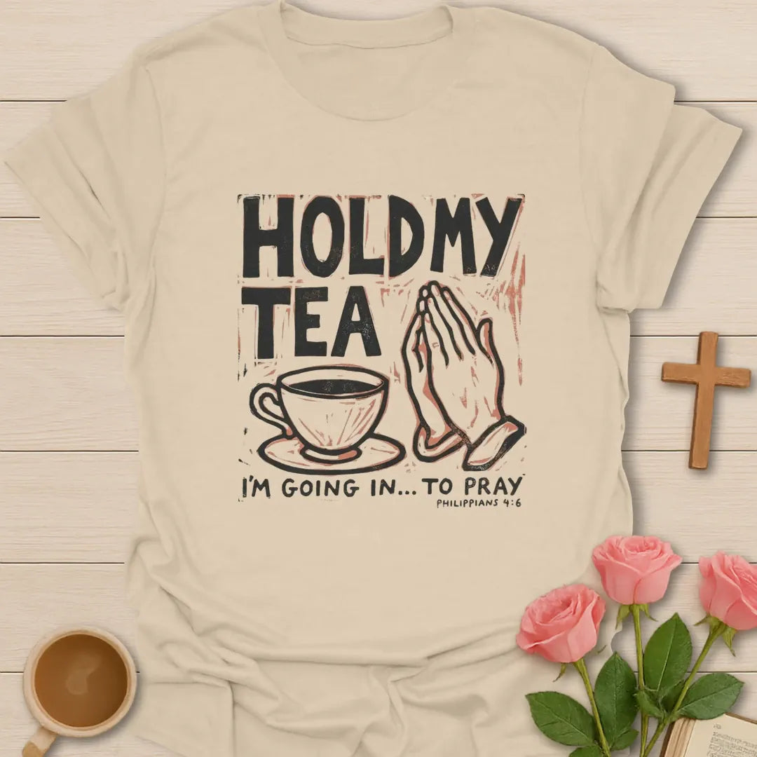 Hold My Tea Christian t-shirt with faith-inspired tea lettering design - Sand