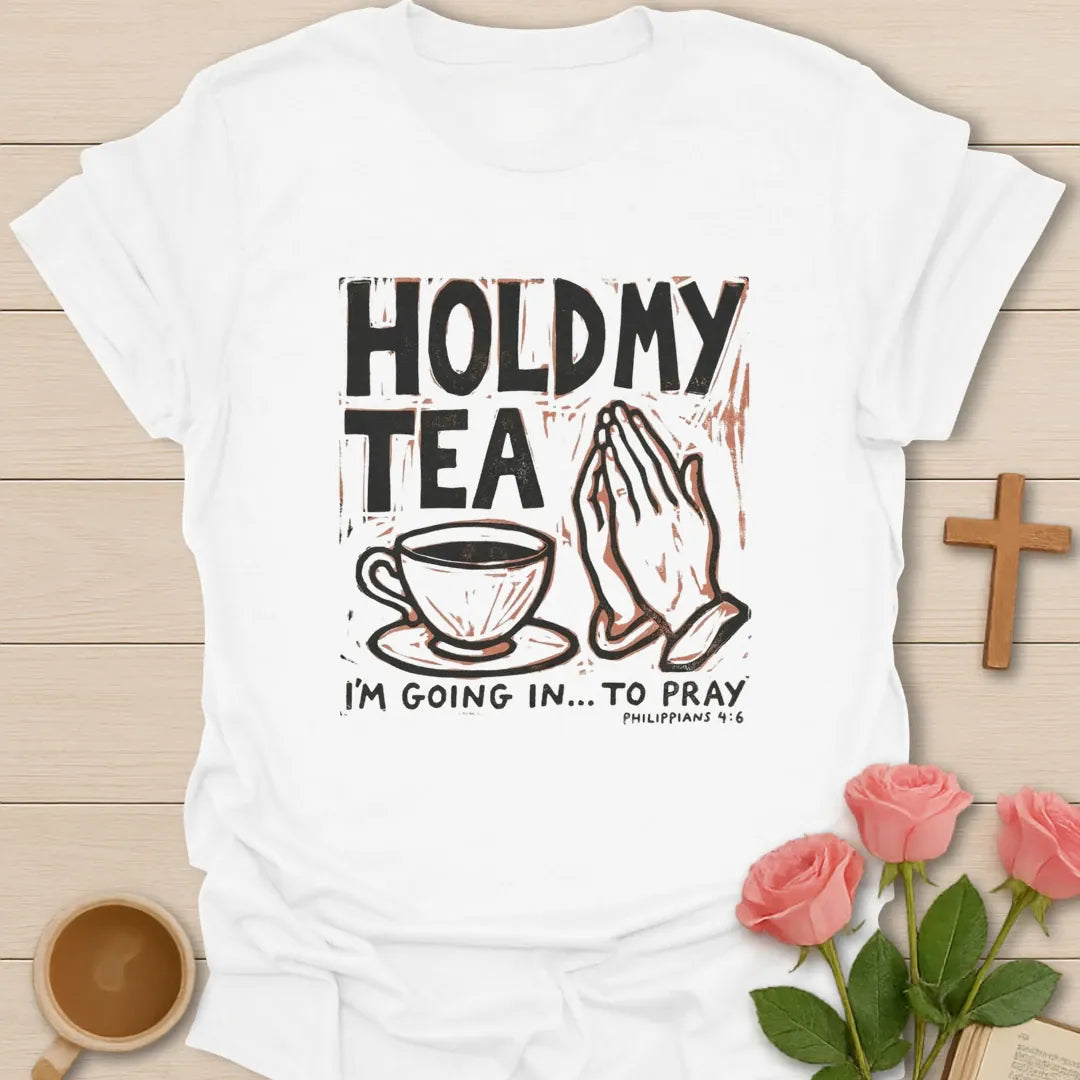 Hold My Tea Christian t-shirt with faith-inspired tea lettering design - White