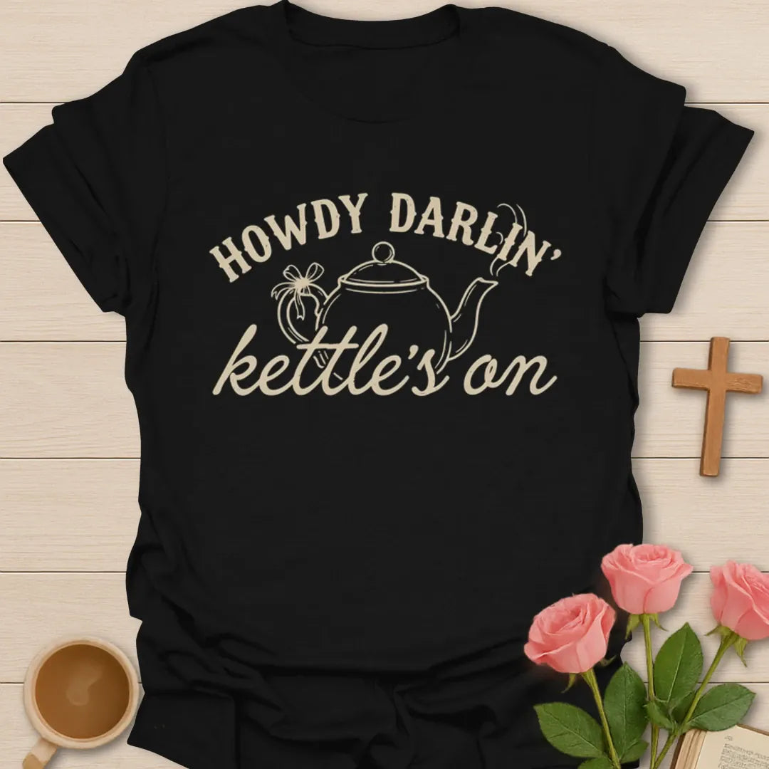 Howdy Darlin Kettle’s On tea shirt with teapot, flowers, and vintage Western lettering - Black