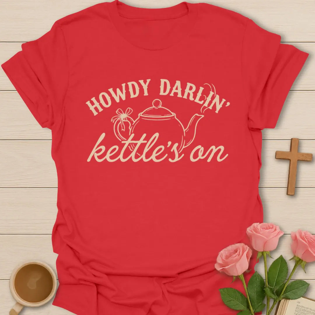 Howdy Darlin Kettle’s On tea shirt with teapot, flowers, and vintage Western lettering - Red
