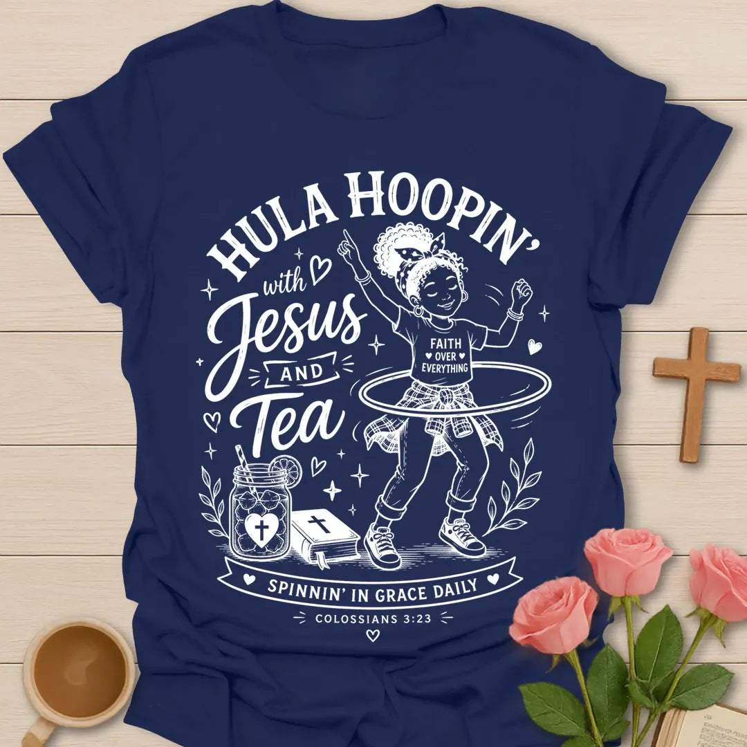 Hula Hoopin with Jesus and Tea shirt with girl hula hooping, sweet tea jar, Bible, hearts, and Colossians 3:23 text. - Navy