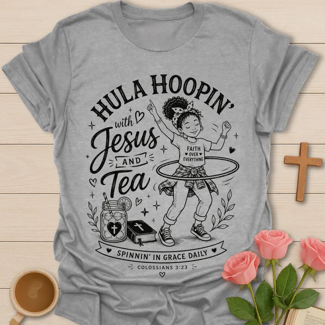 Hula Hoopin with Jesus and Tea shirt with girl hula hooping, sweet tea jar, Bible, hearts, and Colossians 3:23 text. - Sport Grey