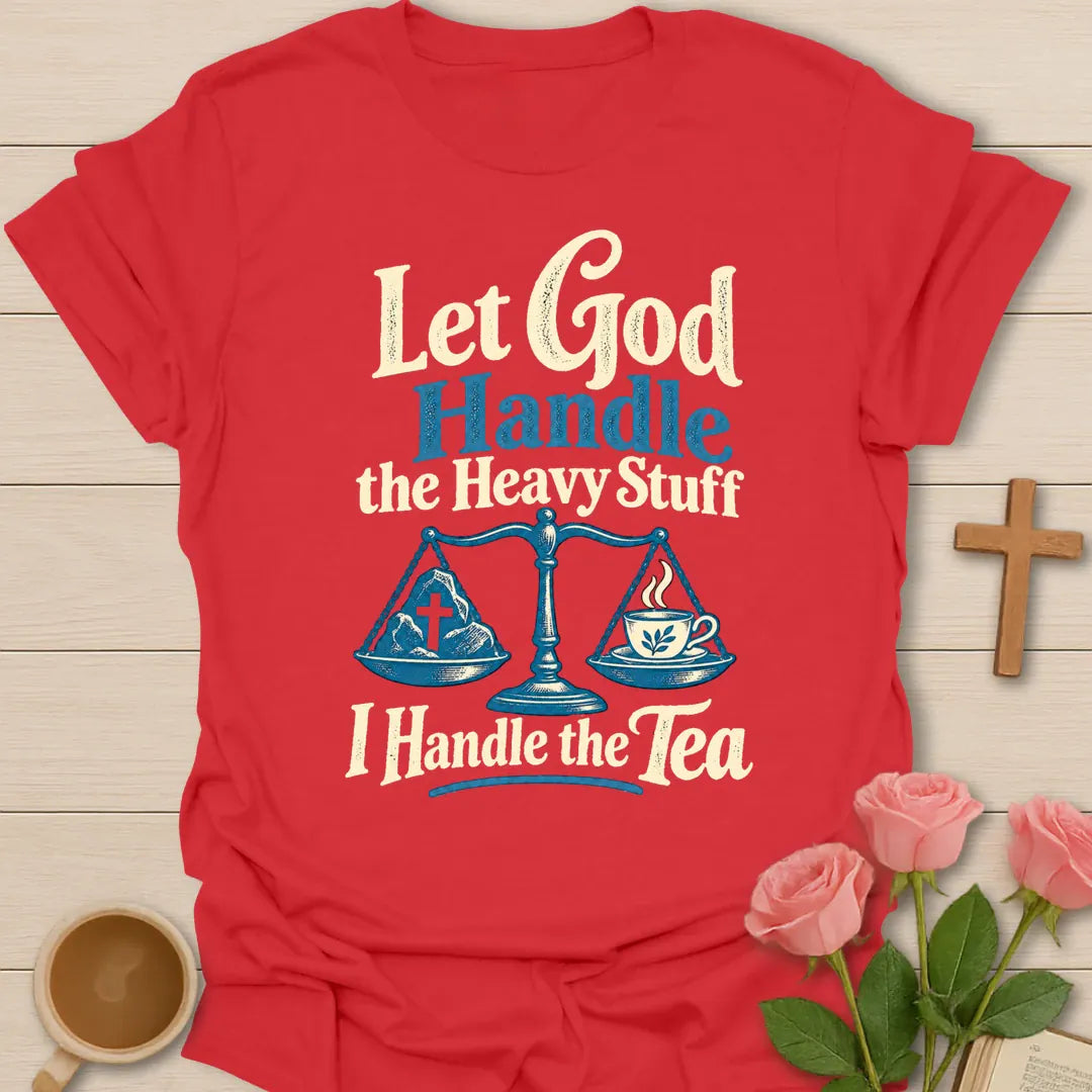 I Handle The Tea funny Christian t-shirt with playful faith-inspired tea lettering design - Red