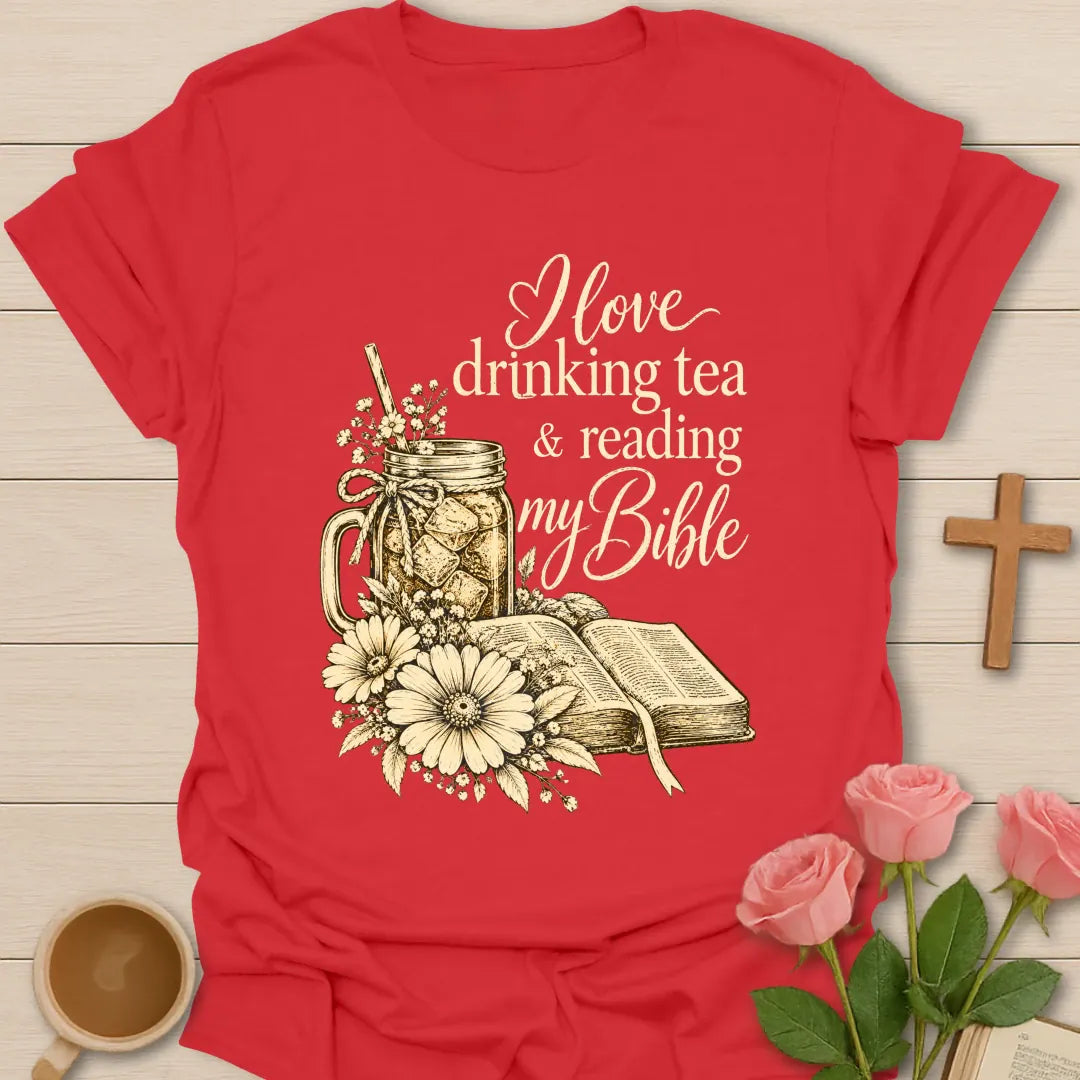 I love drinking tea and reading my Bible t-shirt with a mason jar of iced tea, daisies, and an open Bible - Red
