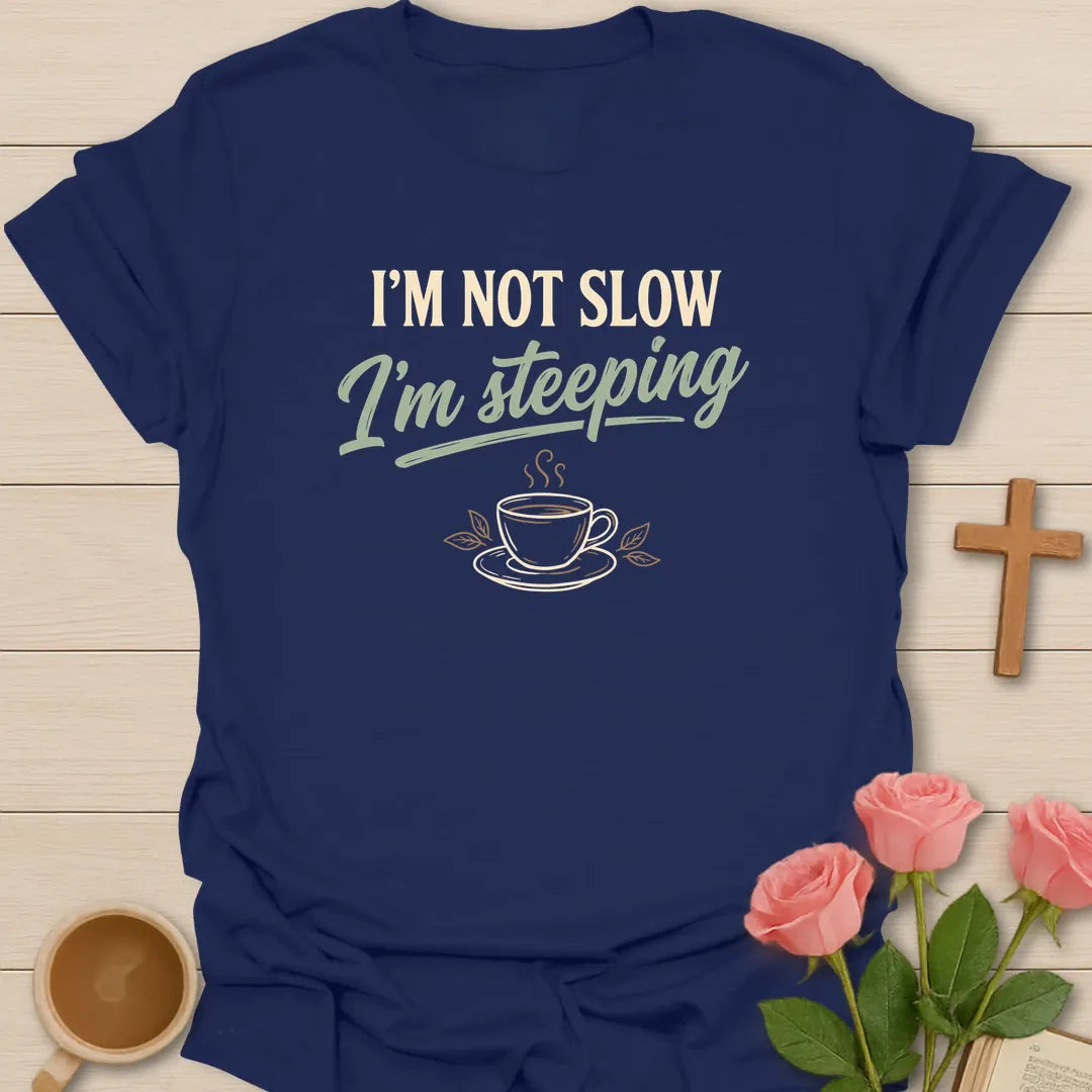 I'm Not Slow shirt with playful lettering and faith-inspired tea design. - Navy