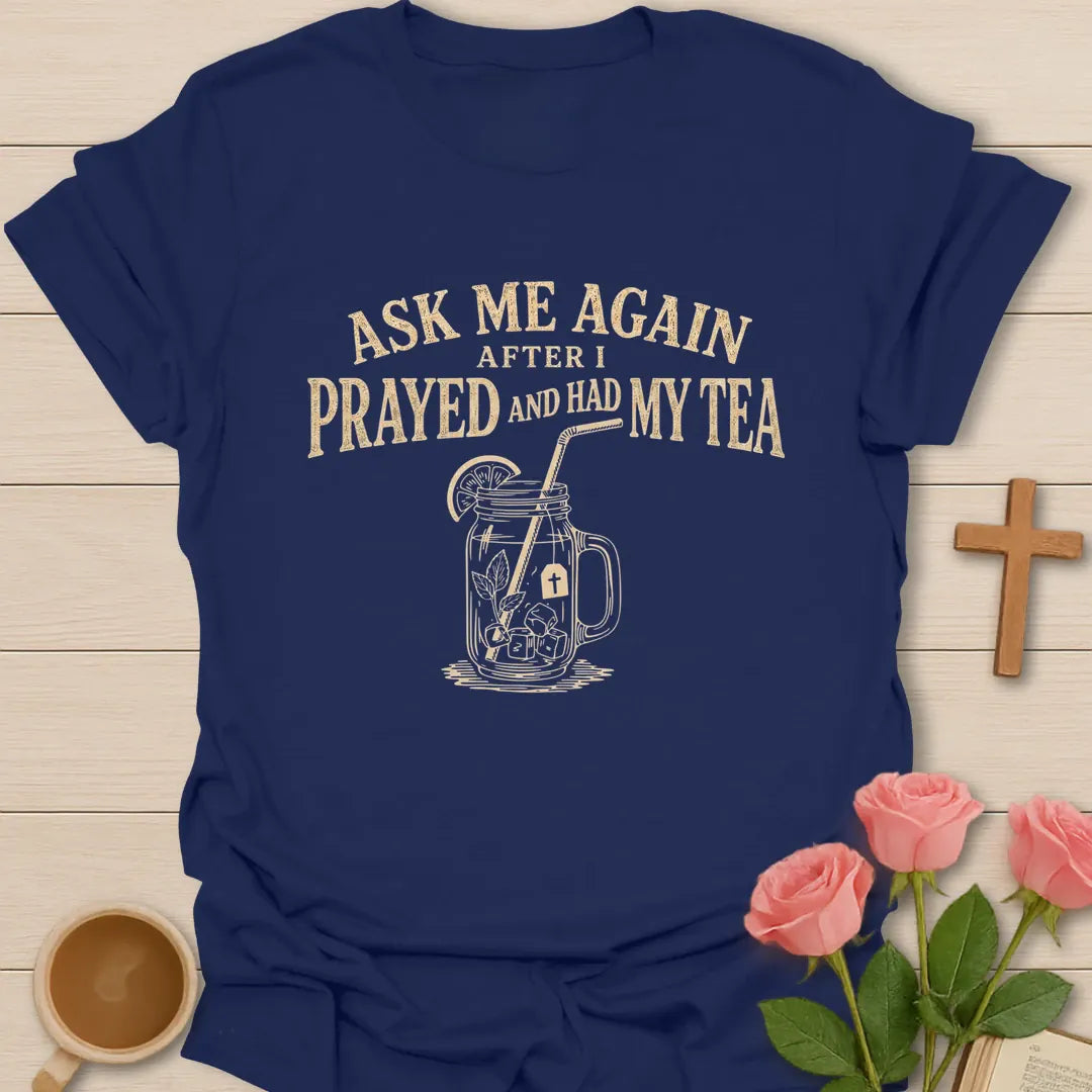 I Prayed and Had My Tea shirt with teacup, cross, and cream vintage lettering. - Navy