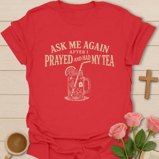 I Prayed and Had My Tea shirt with teacup, cross, and cream vintage lettering. - Red