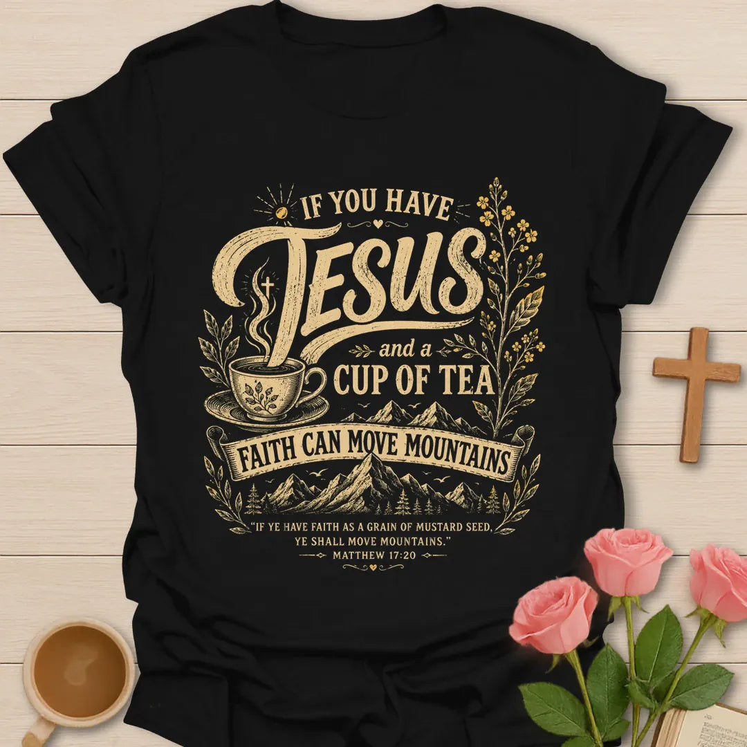 Jesus and cup of tea shirt with mountain scene, mustard seed faith phrase, teacup, and Matthew 17:20 text. - Black