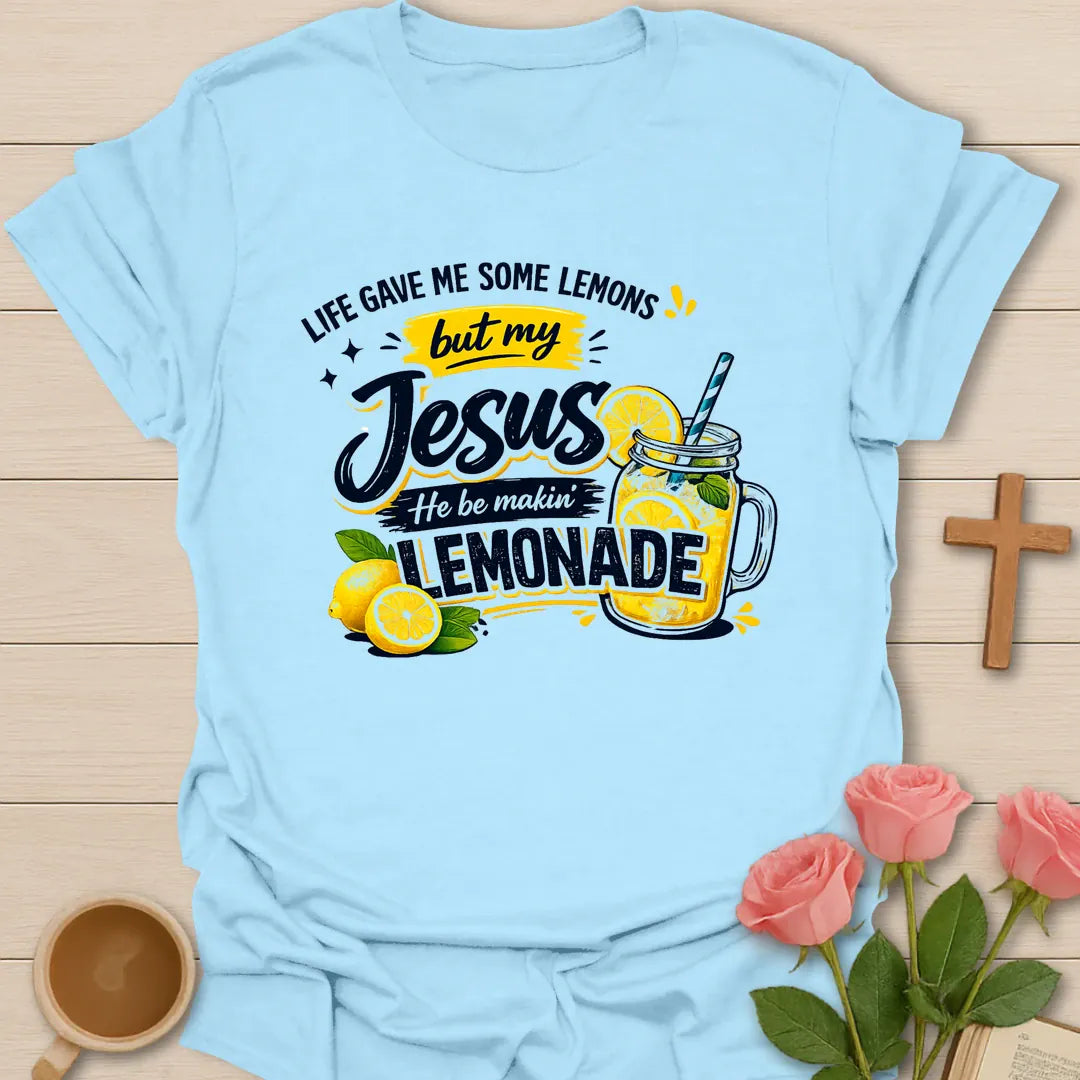 Jesus Be Makin' Lemonade T-Shirt KozzyCo Christian and tea lover design