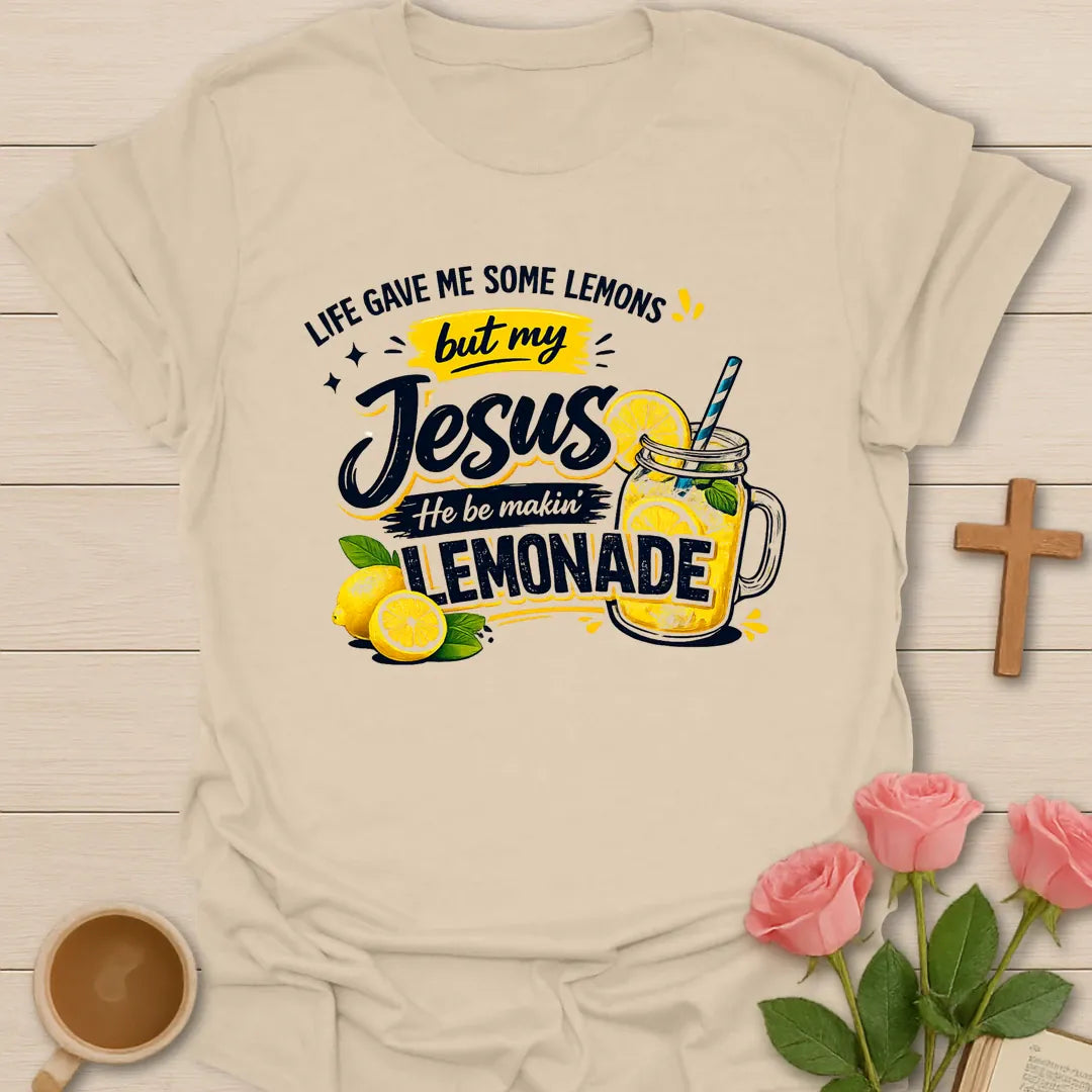 Jesus Be Makin' Lemonade T-Shirt KozzyCo Christian and tea lover design