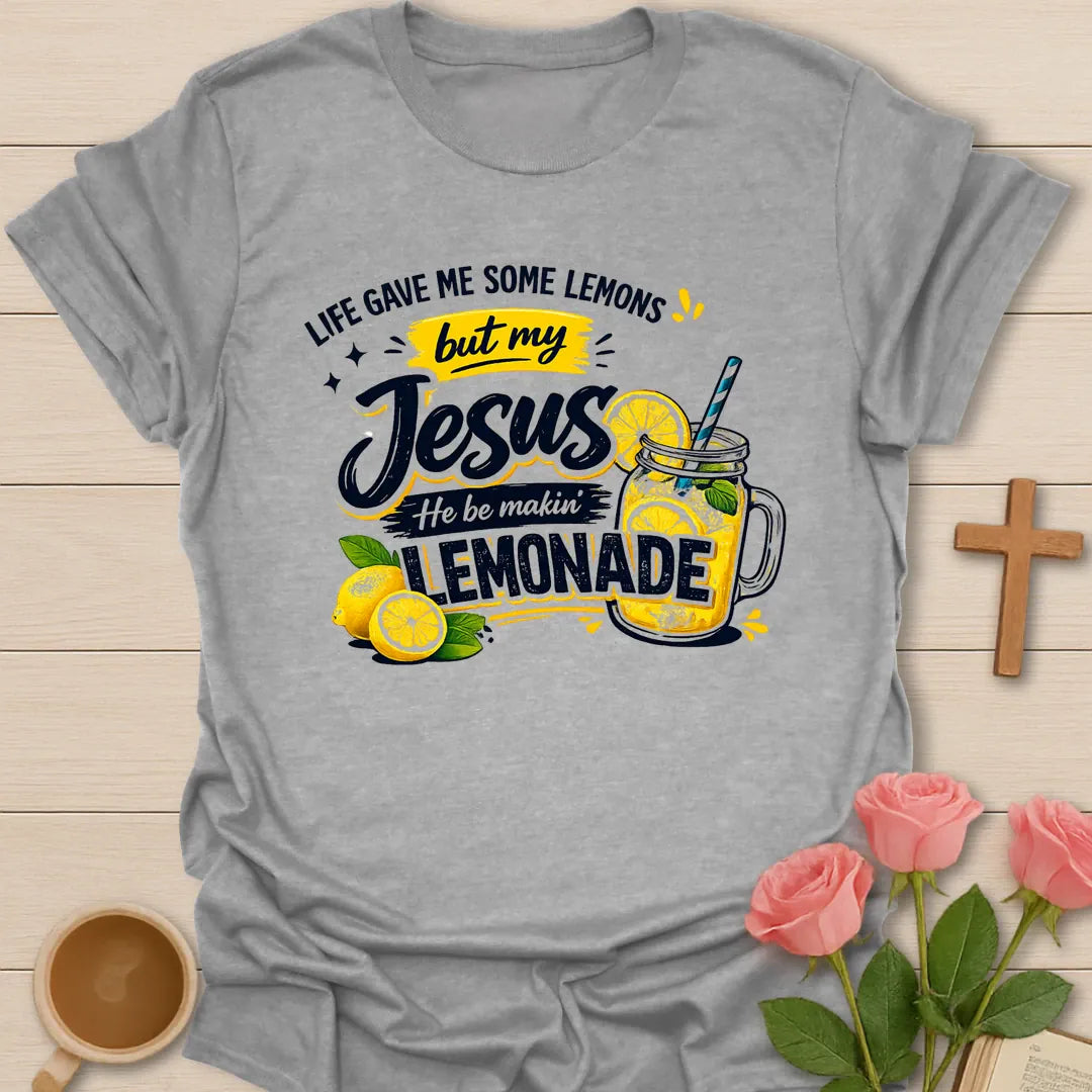 Jesus Be Makin' Lemonade T-Shirt KozzyCo Christian and tea lover design