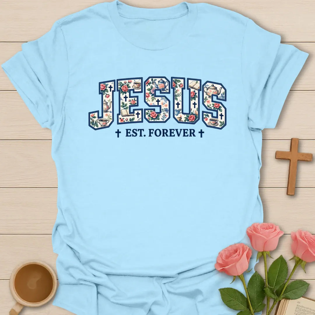 Jesus Est Forever T-Shirt KozzyCo Christian and tea lover design