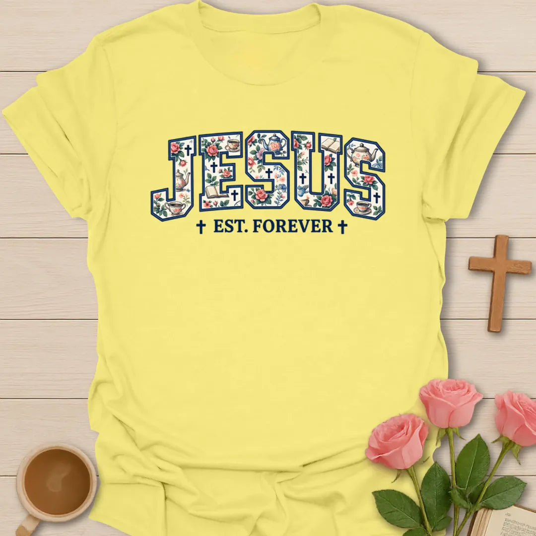 Jesus Est Forever T-Shirt KozzyCo Christian and tea lover design