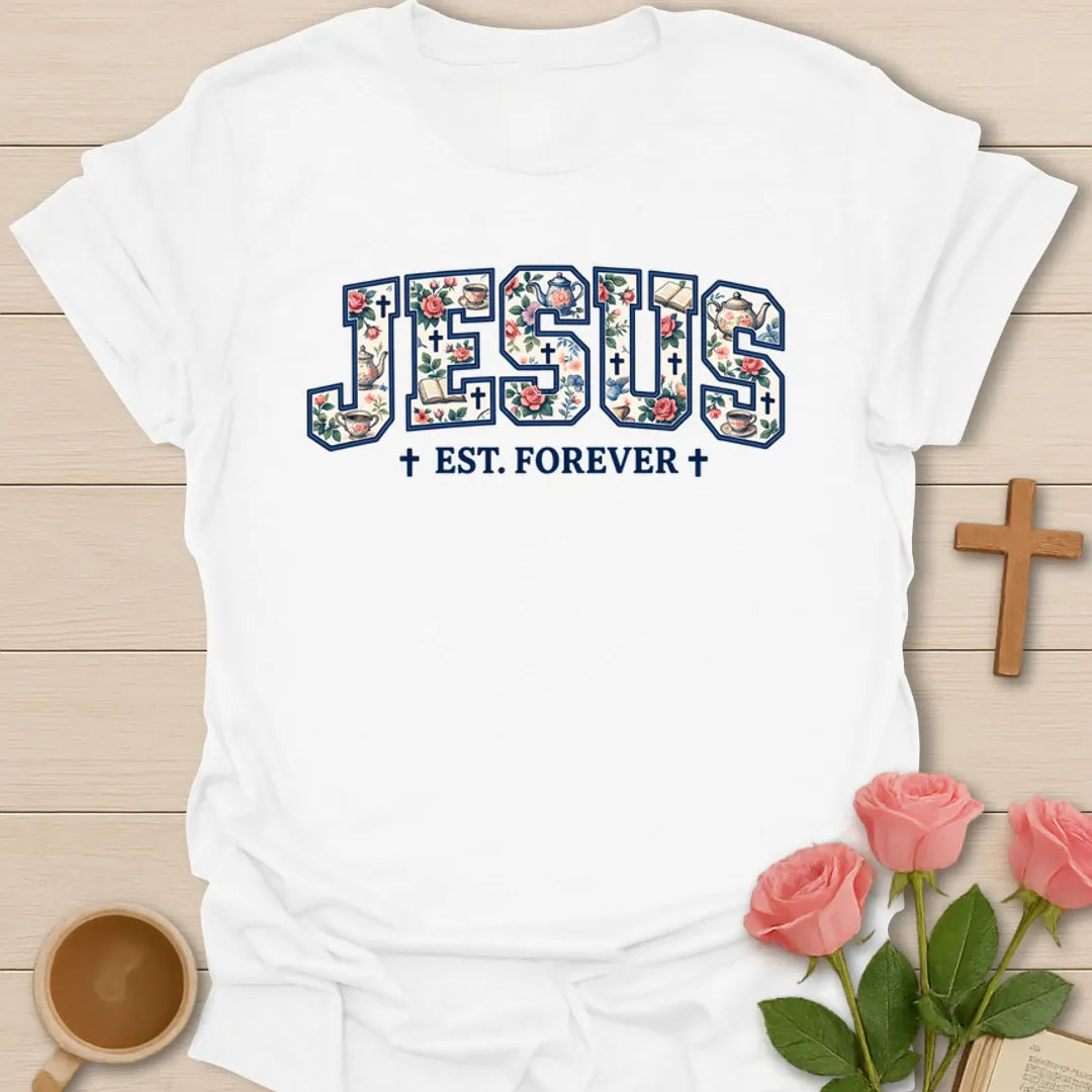 Jesus Est Forever T-Shirt KozzyCo Christian and tea lover design
