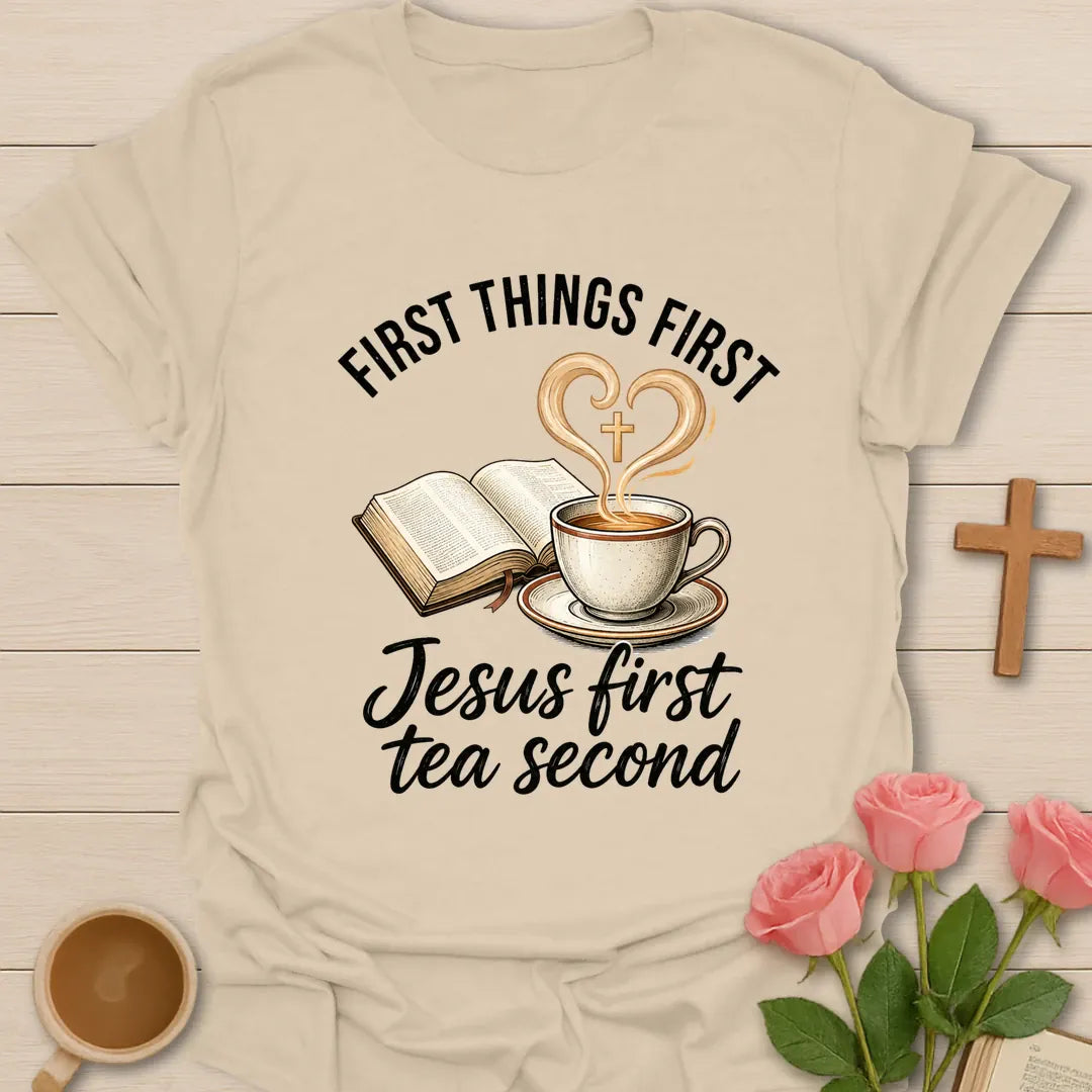 Jesus First Tea Second shirt with teacup, cross, and cream vintage lettering. - Sand
