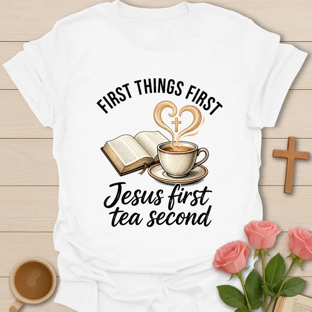 Jesus First Tea Second shirt with teacup, cross, and cream vintage lettering. - White