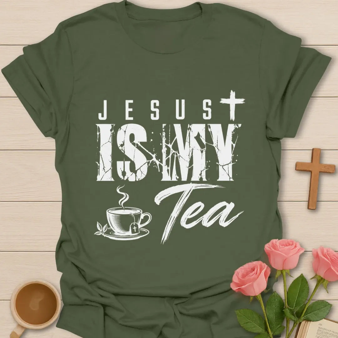Jesus Is My Tea shirt with bold distressed white lettering, teacup, tea bag, cross, and leaves. - Military Green
