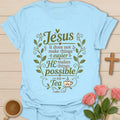 Jesus tea shirt with Luke 1:37 verse, teacup, vines, hearts, and message that Jesus makes things possible. - Light Blue