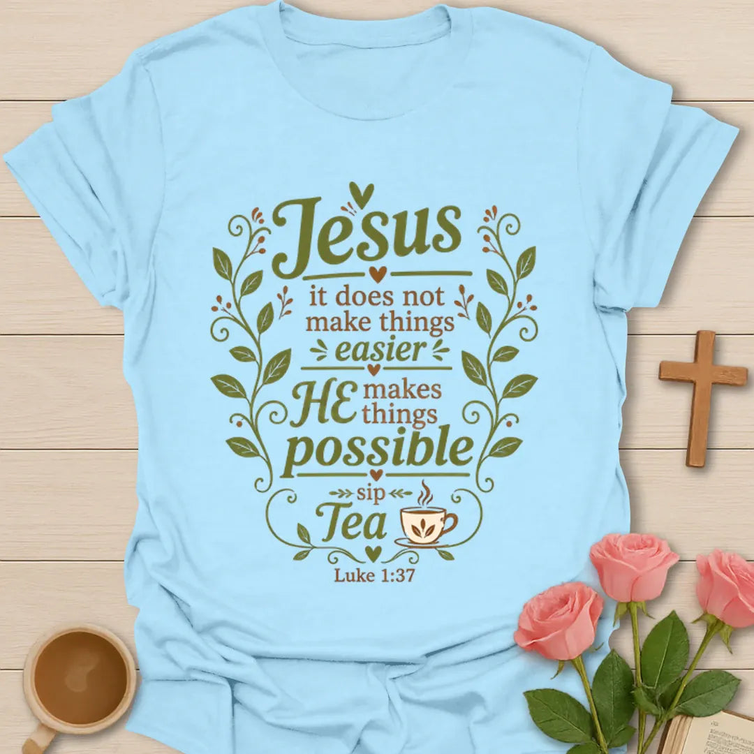 Jesus tea shirt with Luke 1:37 verse, teacup, vines, hearts, and message that Jesus makes things possible. - Light Blue