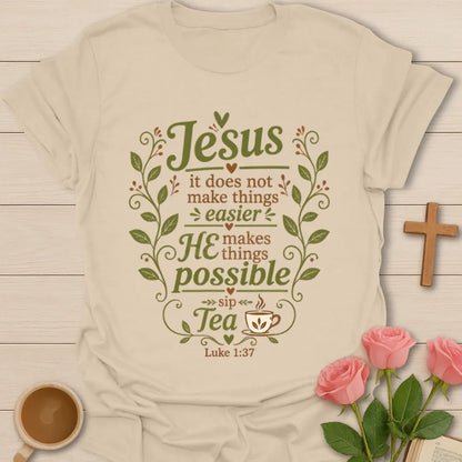 Jesus tea shirt with Luke 1:37 verse, teacup, vines, hearts, and message that Jesus makes things possible. - Sand