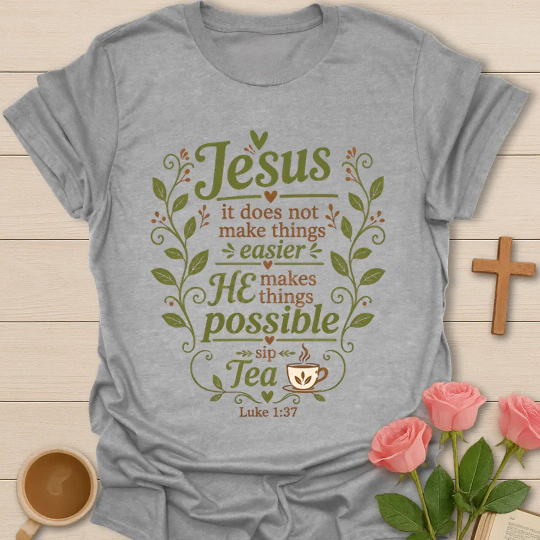Jesus tea shirt with Luke 1:37 verse, teacup, vines, hearts, and message that Jesus makes things possible. - Sport Grey