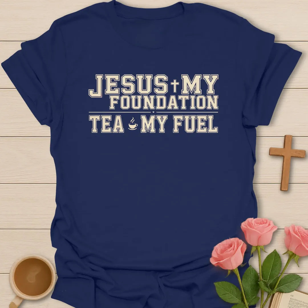 Jesus My Foundation Tea My Fuel shirt with varsity cream lettering, small teacup icon, cross, and distressed vintage style. - Navy