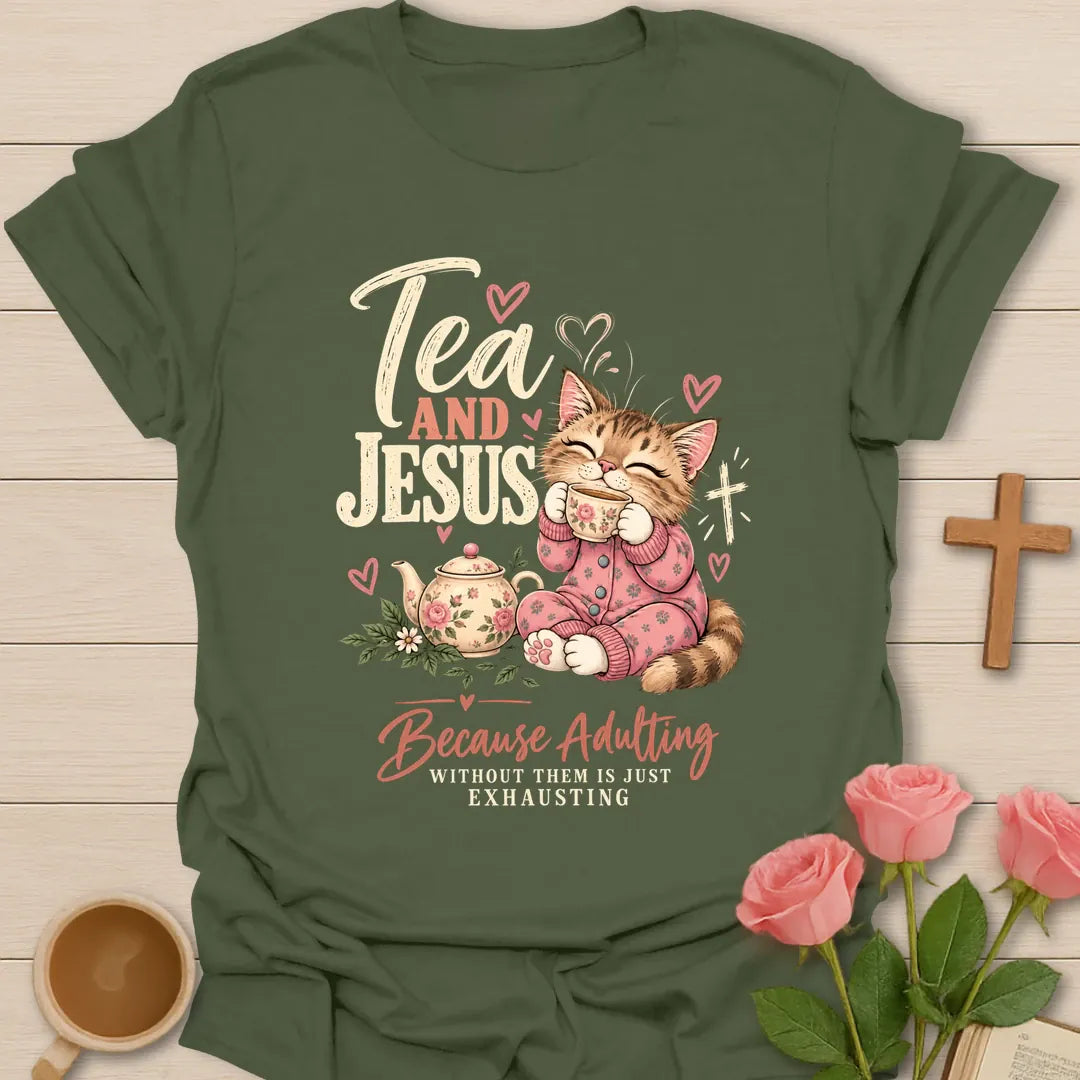 Tea and Jesus Because Adulting Without Them Is Just Exhausting t-shirt with a cat in pink pajamas sipping tea beside a floral teapot and cross - Military Green