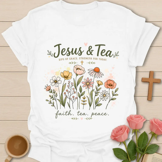 Jesus and Tea Christian shirt with wildflowers, faith tea peace phrase, cross, and sips of grace text. - White