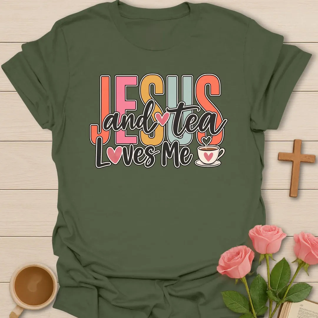 Jesus & Tea Loves Me Christian tea t-shirt with sweet lettering and faith-inspired design. - Military Green